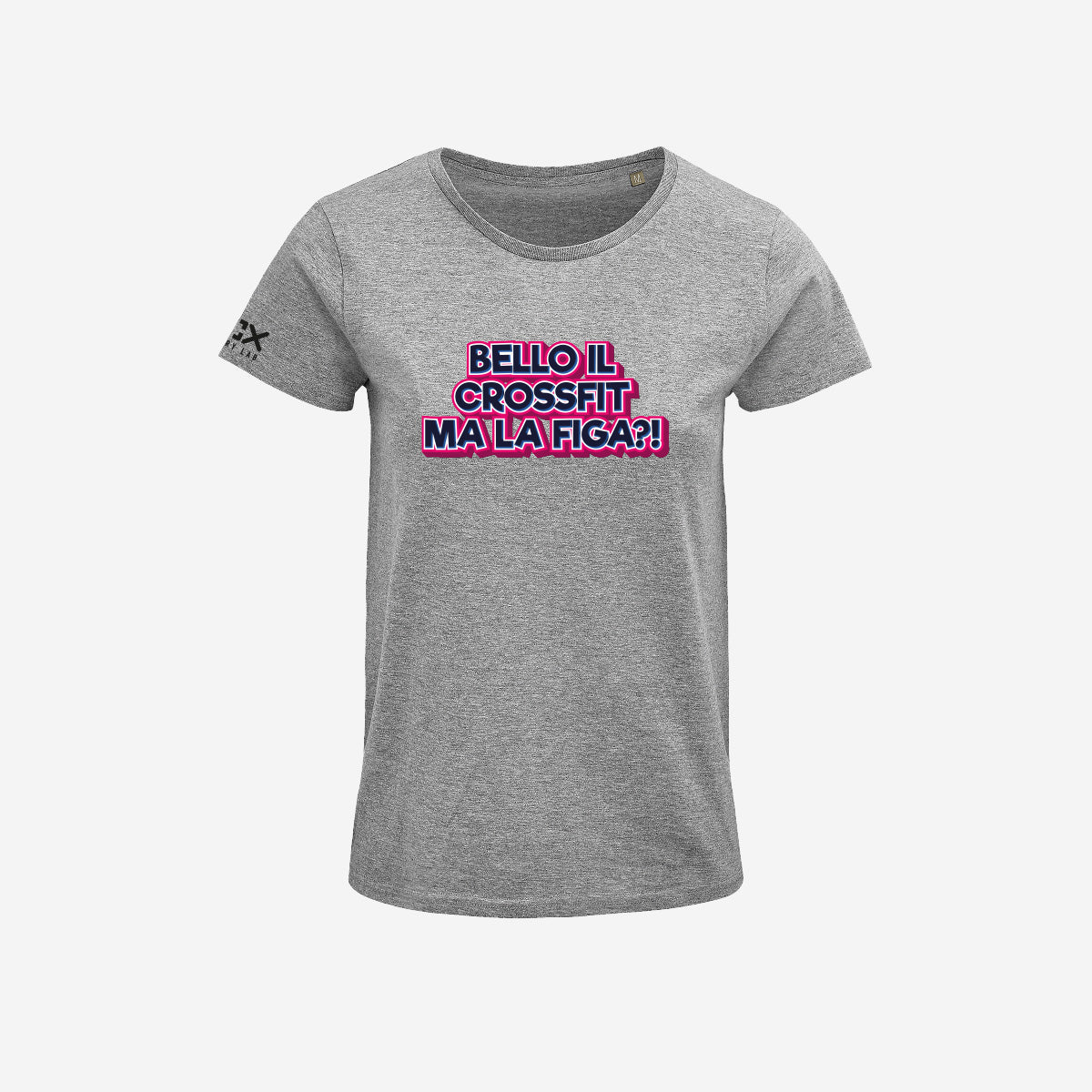T-shirt Donna - Bello il crossfit ma la figa?!