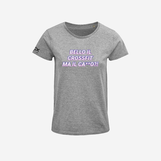 T-shirt Donna - Bello il crossfit ma il ca**o?!