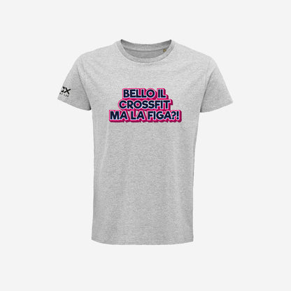 T-shirt Uomo - Bello il crossfit ma la figa?!